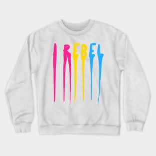 I REBEL Crewneck Sweatshirt